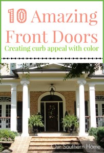 10 amazing front door to create curb appeal with color by Our Southern Home