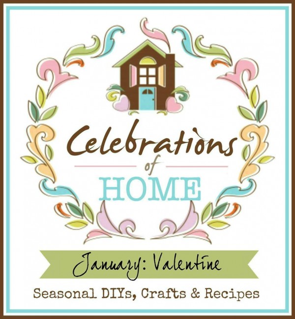 Celebrations of Home is all about Valentine's Day this January!