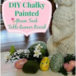 DIY Chalky Painted Grain Sack Runner Board by Our Southern Home #easter #chalkypaint #crafts