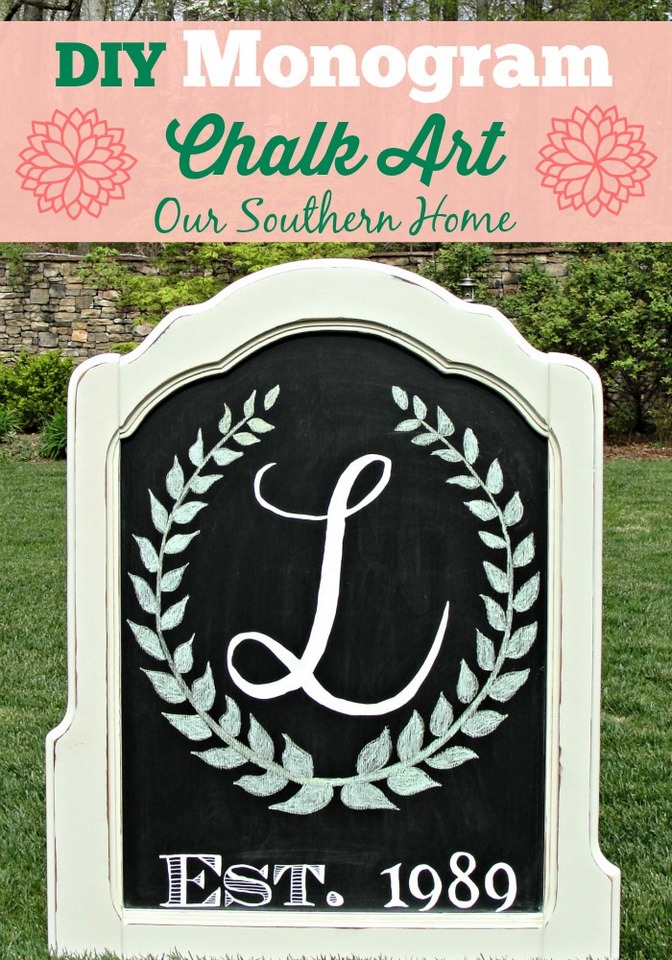 DIY Monogrammed Chalk Art via Our Southern Home #chalkart #monograms #monogramcrafts #diy