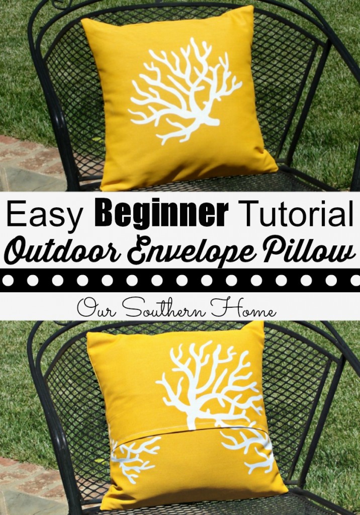 Easy Beginner Tutorial for Outdoor Envelope Pillows via Our Southern Home
