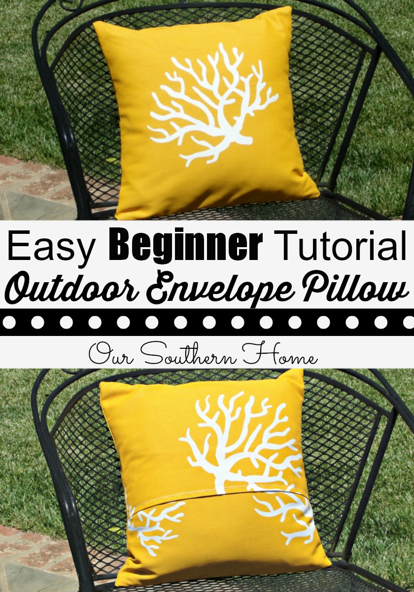 Easy Beginner Tutorial for Outdoor Envelope Pillows via Our Southern Home