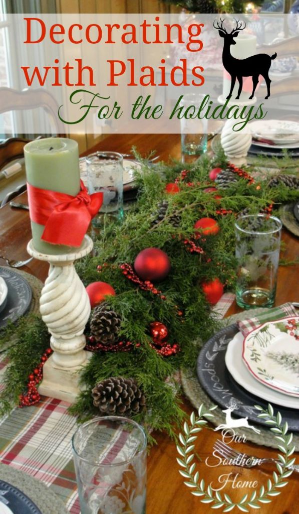 Festive ideas for decorating with plaids for the holidays via Our Southern Homr