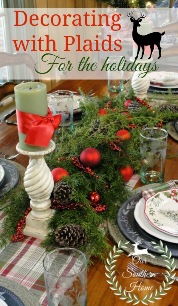 Festive ideas for decorating with plaids for the holidays via Our Southern Homr