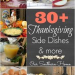 30+ Thanksgiving side dishes and more from Our Southern Home