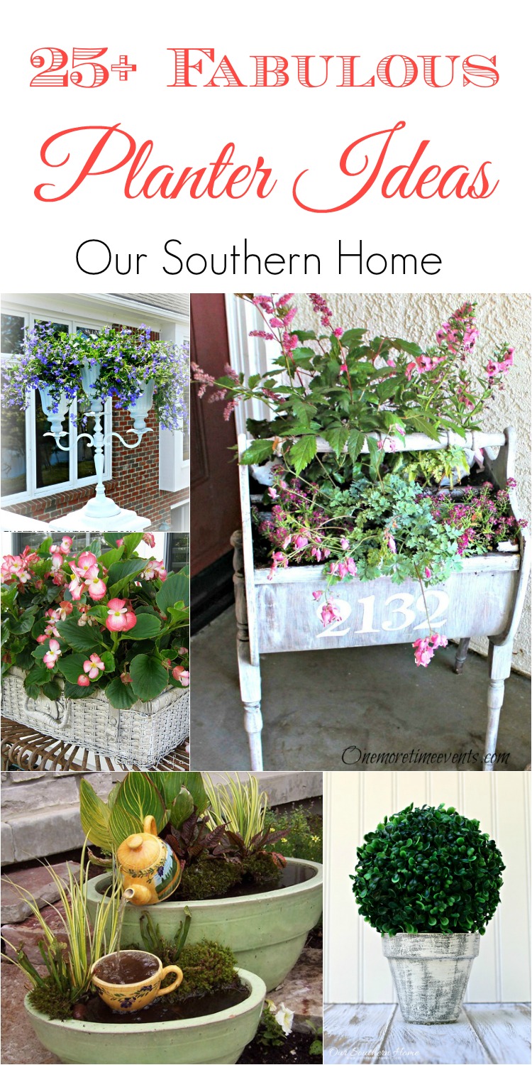 25+ Fabulous Planter Ideas via Our Southern Home