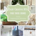 Eight creative DIYs for the home! These are the features from Inspiration Monday!