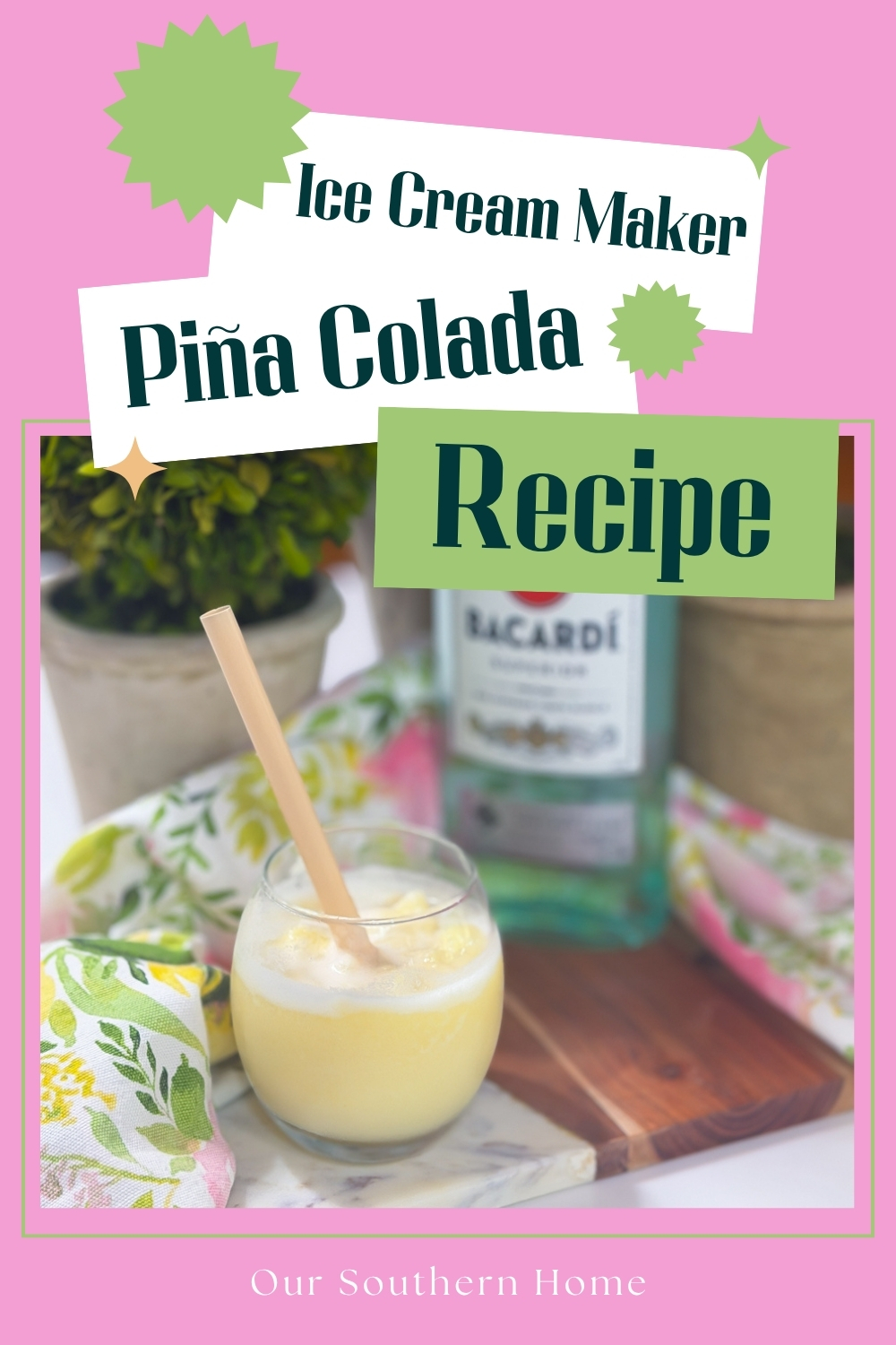 Pinterest graphic for how to make homemade piña coladas in an ice cream maker.