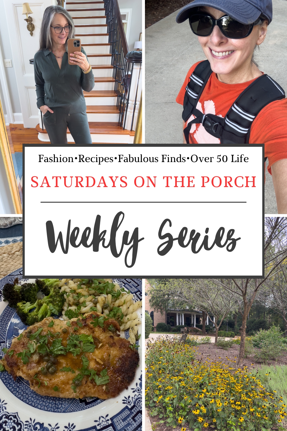 Collage featuring late summer fashion, chicken piccata, a weighted vest walk, and front yard black-eyed Susans for Saturdays on the Porch weekly series.