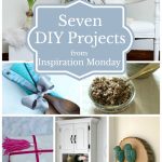 7 DIY Projects from the features of Inspiration Monday link party. Join is weekly for inspiration!