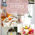 Spring decorating, DIY, crafts and recipes from the features of Inspiration Monday.