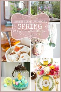 Spring decorating, DIY, crafts and recipes from the features of Inspiration Monday.