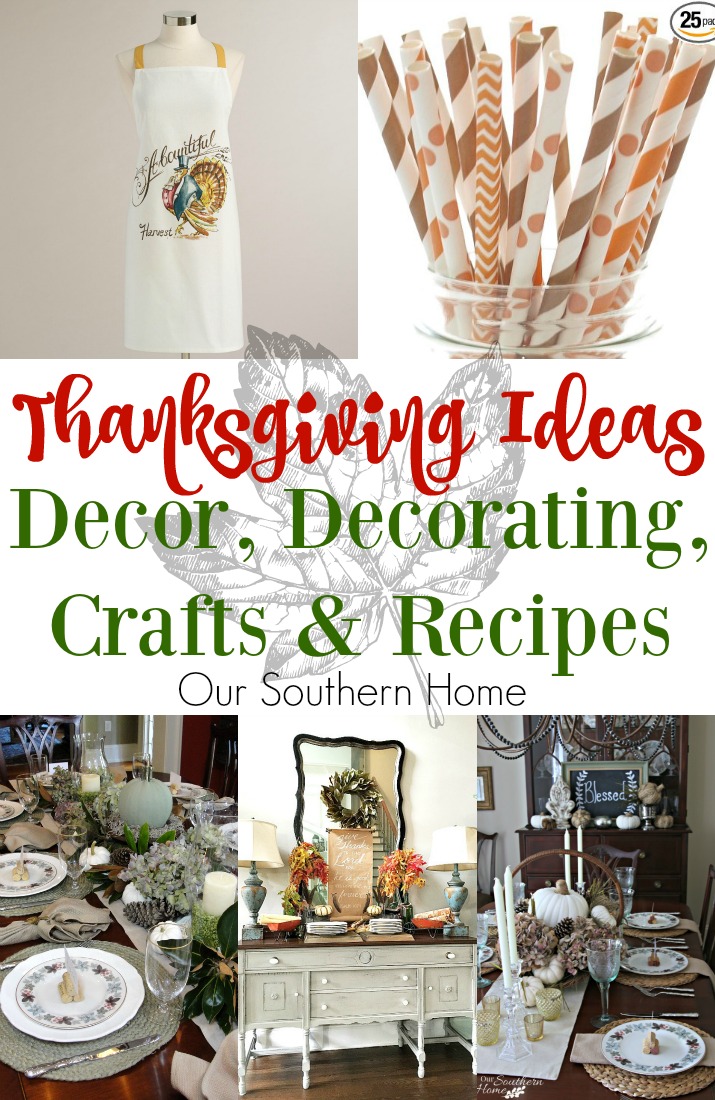 Thanksgiving Ideas for decor, crafts and recipes collected by Our Southern Home