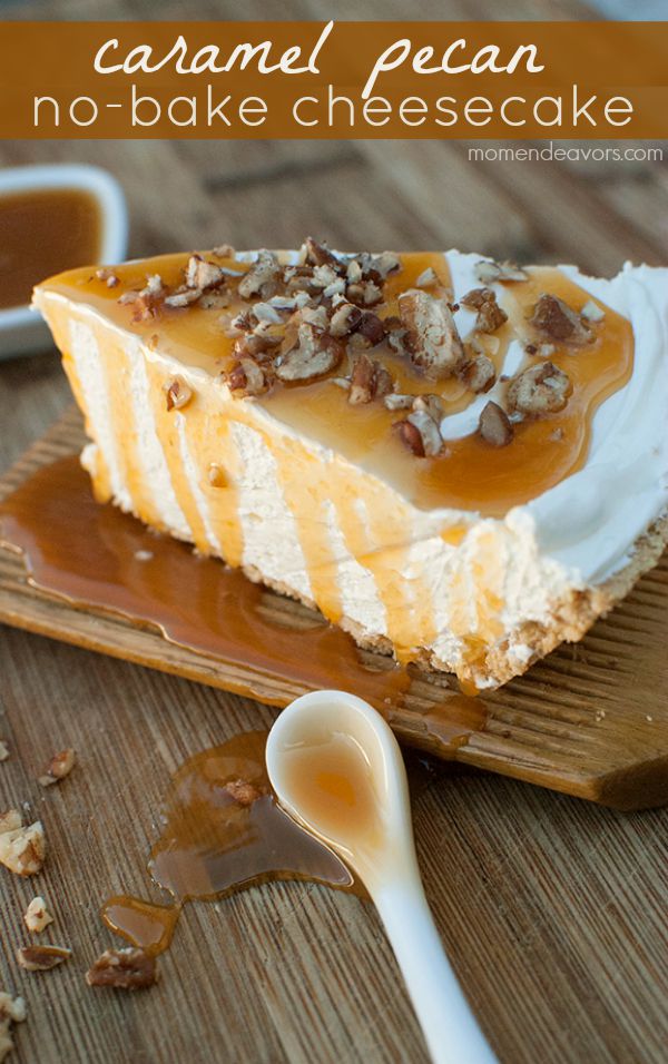 caramel pecan no-bake cheesecake