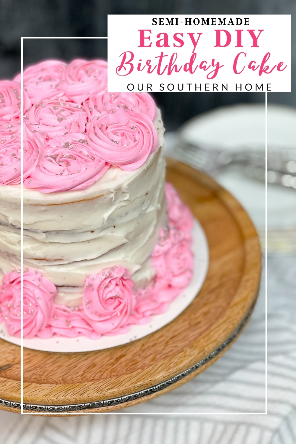 Easy Diy Birthday Cake Our Southern Home