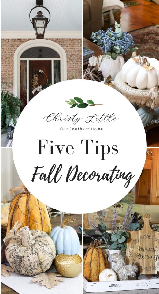 5 Fall Decorating Tips - Our Southern Home